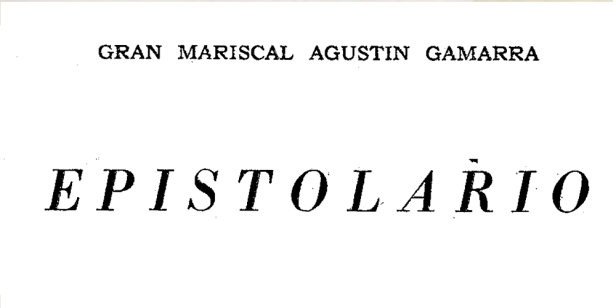 «Gran Mariscal Agustín Gamarra: epistolario» por Alberto Tauro del Pino (comp.) (Lima,&nbsp;1962)