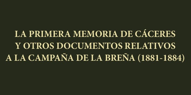 «La primera memoria de Cáceres y otros documentos relativos a la Campaña de la Breña (1881-1884)» por Orden de la Legión Mariscal Cáceres (Lima,&nbsp;2010)