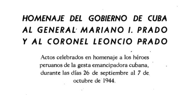 «Homenaje del gobierno de Cuba al general Mariano I. Prado y al coronel Leoncio Prado» por Ministerio de Estado (La Habana, 1944)