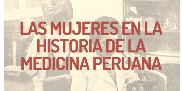 Las mujeres en la historia de la medicina peruana&nbsp;(1833-2024)