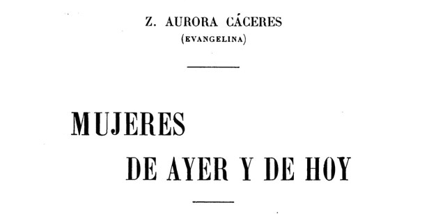«Mujeres de ayer y hoy» por Zoila Aurora Cáceres (París,&nbsp;1909)