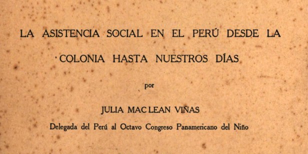 «La asistencia social en el Perú desde la colonia hasta nuestros días» por Julia MacLean Viñas (Washington,&nbsp;1942)