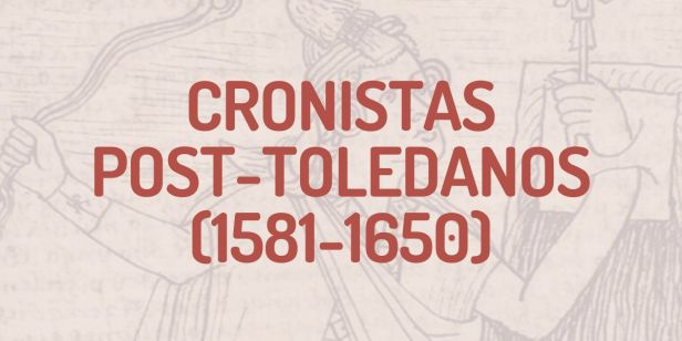 Cronistas Post-Toledanos del Perú&nbsp;(1581-1650)